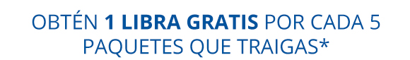 Obt&eacute;n 1 libra GRATIS por cada 5 paquetes que traigas*