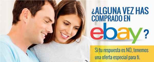 �Alguna vez has comprado en eBay? Si tu respuesta es NO, tenemos una oferta especial para ti.