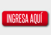 INGRESA AQUÍ